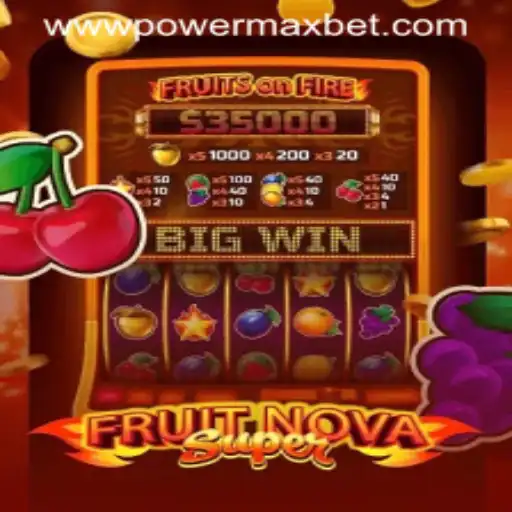 Experience the Excitement of FruitNovaSuper with Power Maxbet